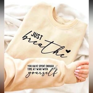Just breathe women’s inspirational sweatshirt brand new